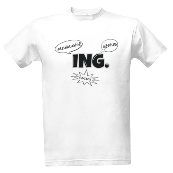 Tričko s potlačou ING. - Intelektuálně nadaný génius - světlé