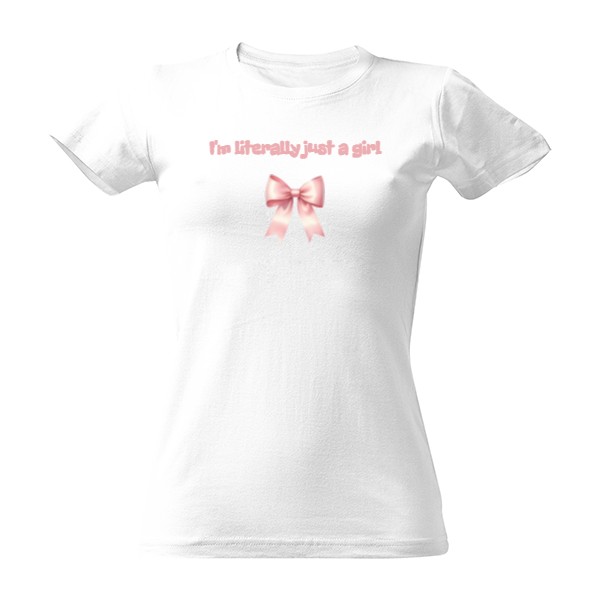 Tričko s potiskem  I am literally just a girl