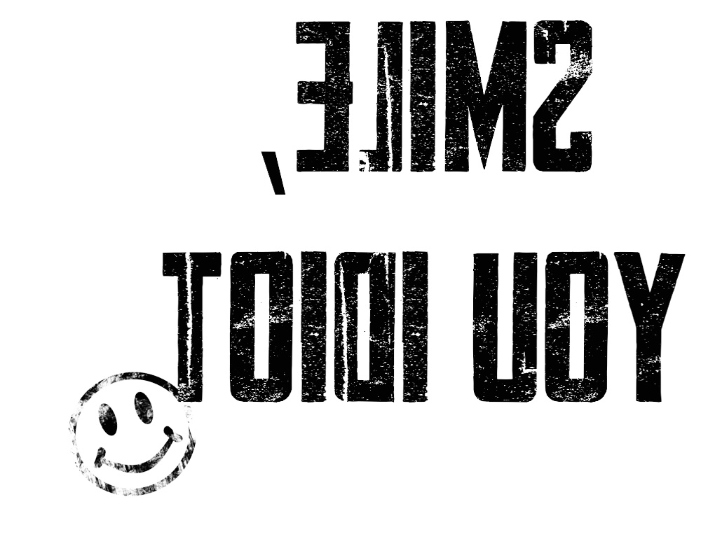 Tričko s potiskem Smile, you idiot - černá