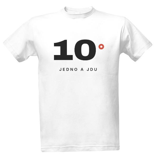Tričko s potlačou 10° – Jedno a idem (pánske)
