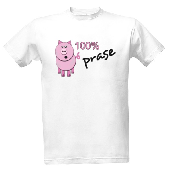 Tričko s potlačou 100% prasa