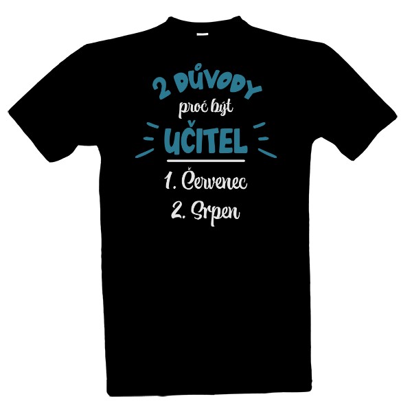 Tričko s potiskem 2 důvody proč být učitel