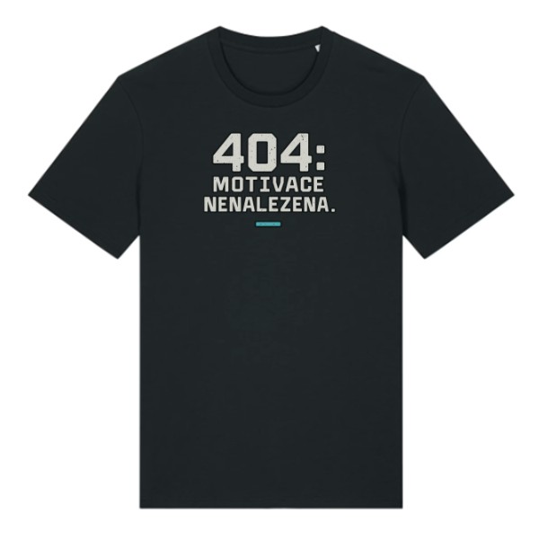 Tričko s potlačou 404: Motivácia sa nenašla