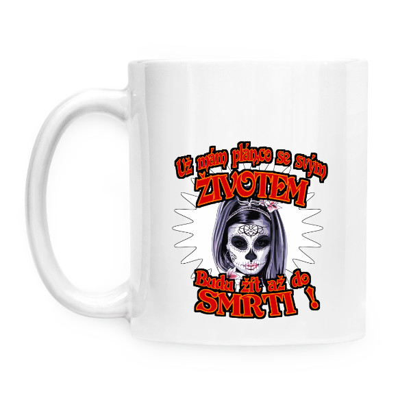 Budu žít až do smrti! Girl-hrneček