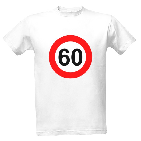 Tričko s potlačou 60 dopravní značka
