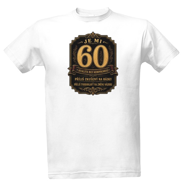 Tričko s potiskem 60 - Kvalita bez kompromisů - luxusní design