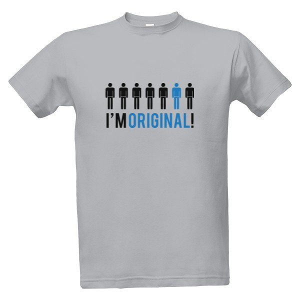 Tričko s potiskem I'M ORIGINAL!