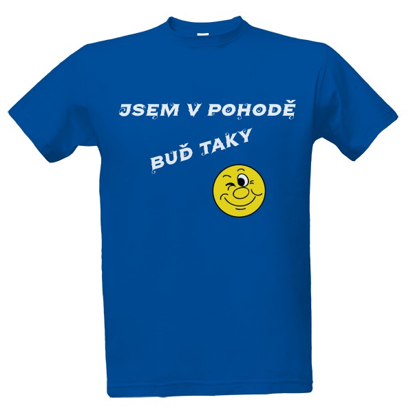 Tričko s potiskem Jsem v pohodě, buď taky