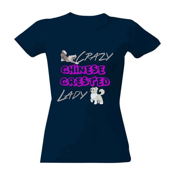 Tričko s potiskem Crazy Chinese Crested Lady