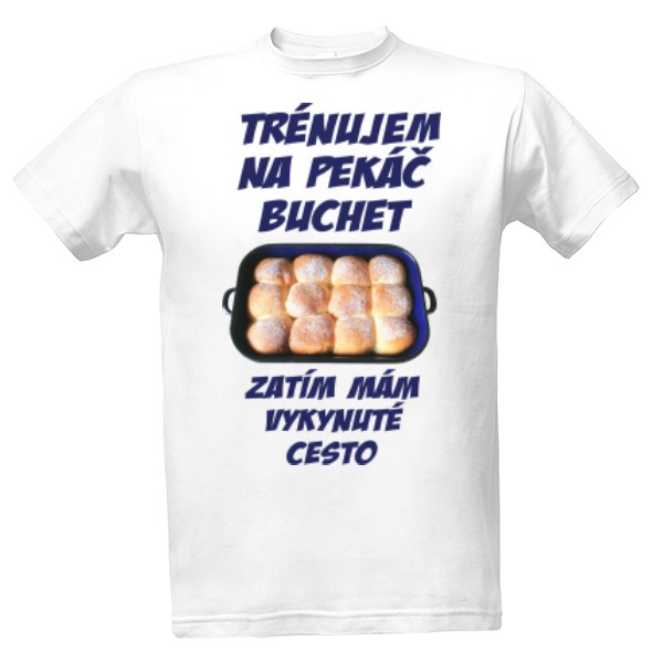 Tričko s potiskem Pekáč buchet