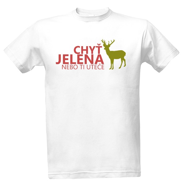 Tričko s potiskem Chyť jelena