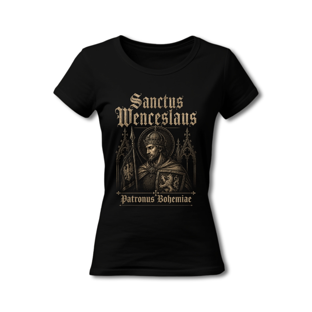 Tričko s potiskem Sanctus Wenceslaus - Patronus Bohemiae -dámské
