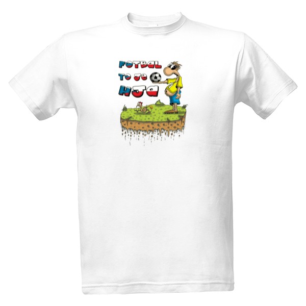 Tričko s potiskem Fotbal to je hja...