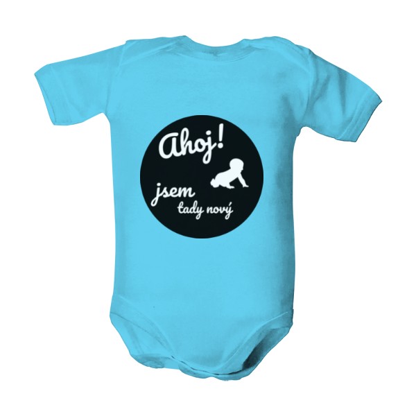 Dětské body  s potiskem Ahoj! Jsem tady nový