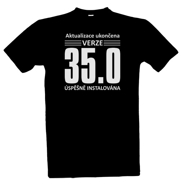 Tričko s potiskem Aktualizace ukončena - Verze 35.0 let - update