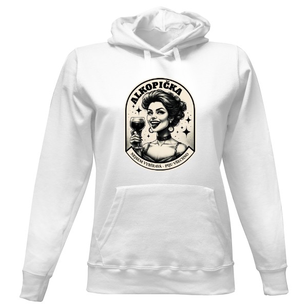 Dámská mikina s kapucí s potiskem Alkopička-Nejsem vybíravá-piju všechno