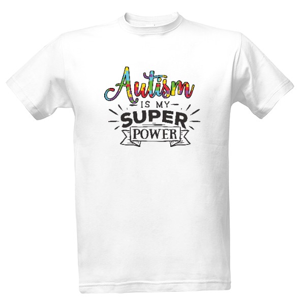 Tričko s potiskem Autismus je moje supersíla
