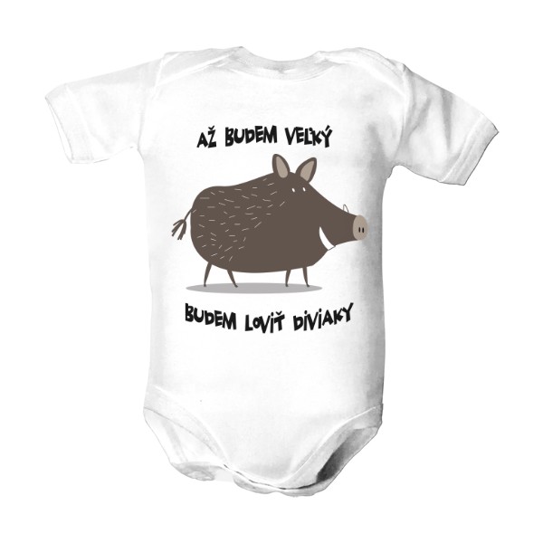 Dětské body  s potiskem Až budem veľký budem loviť diviaky