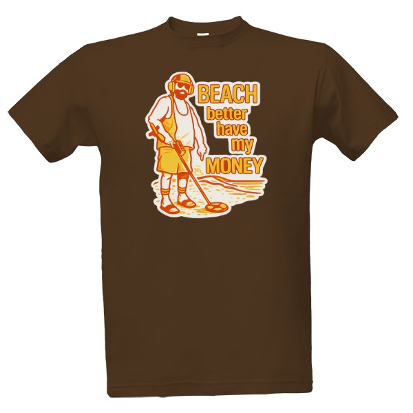 Tričko s potiskem Beach better have my money