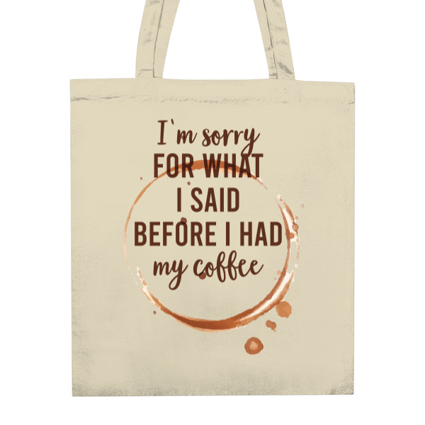 Unisex Cotton Bag Before I had coffee