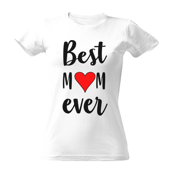 T-shirt Best mom ever