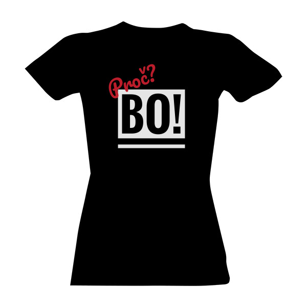 Bo! - dámské tričko