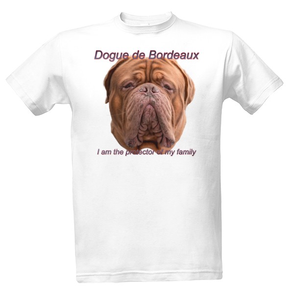 Tričko s potiskem Bordeauxská doga - Ochránce rodiny