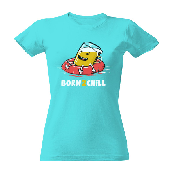 Tričko s potlačou Born 2 Chill - dámské
