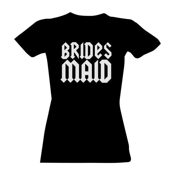 Tričko s potiskem Brides maid