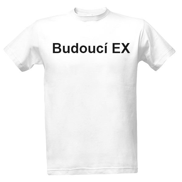 Tričko s potiskem Budoucí ex