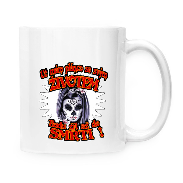 Hrnek malý bílý s potiskem Budu žít až do smrti! Girl-hrneček