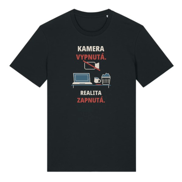 T-shirt Camera off. Reality on.