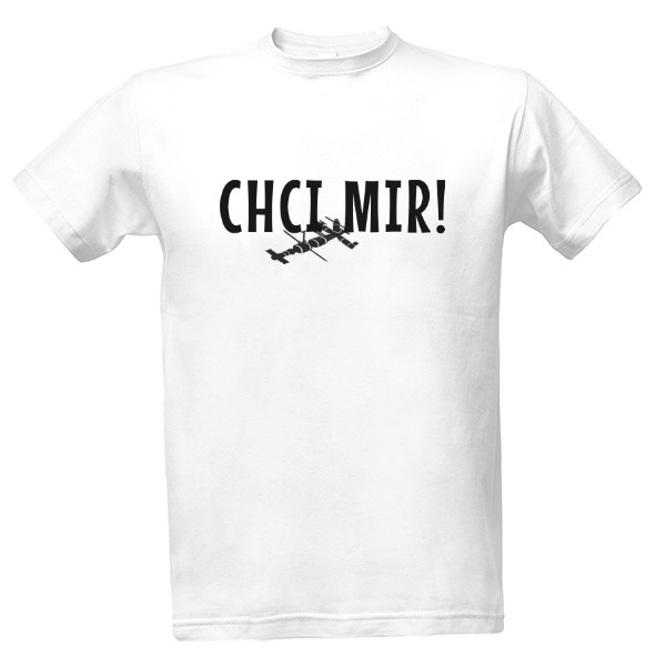 Tričko s potiskem CHCI MIR