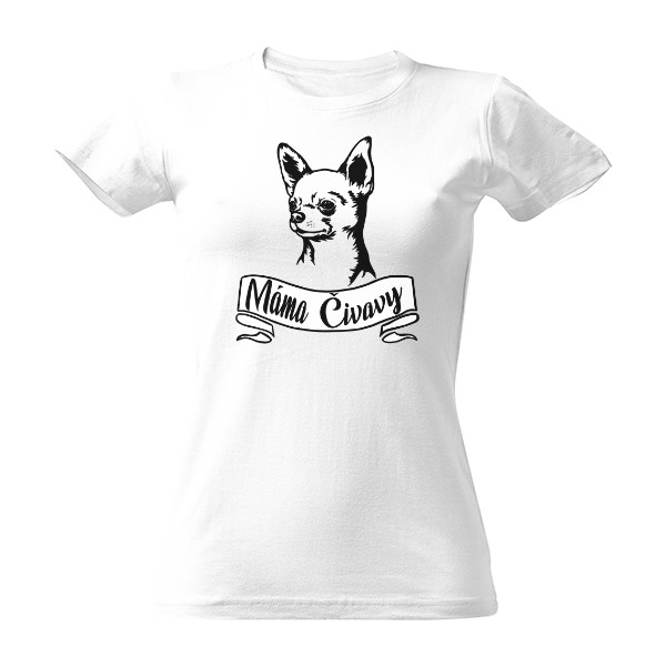 Tričko s potiskem Čivava máma