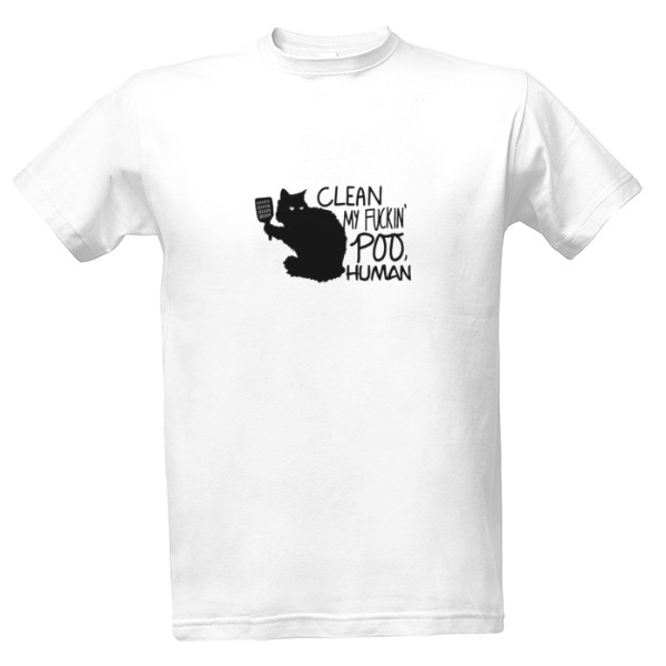 Tričko s potiskem Clean my fuckin poo, human