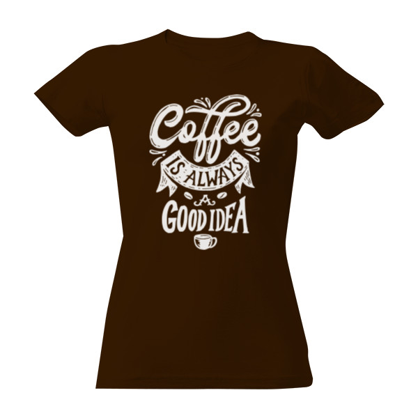 T-shirt Coffee is always a good idea