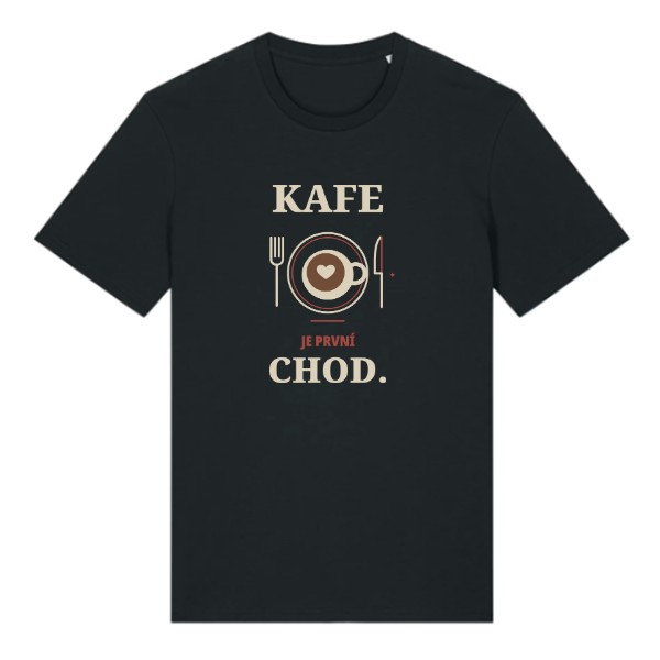 T-shirt Coffee is the first course
