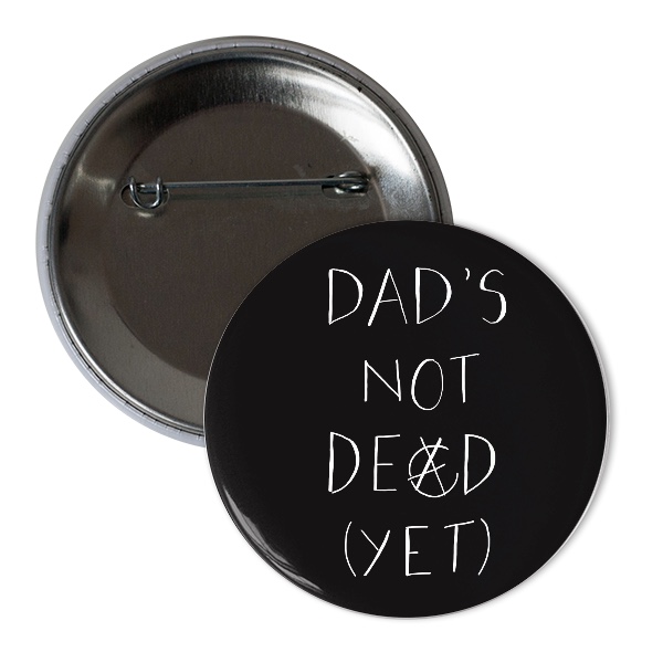 Dad’s Not Dead