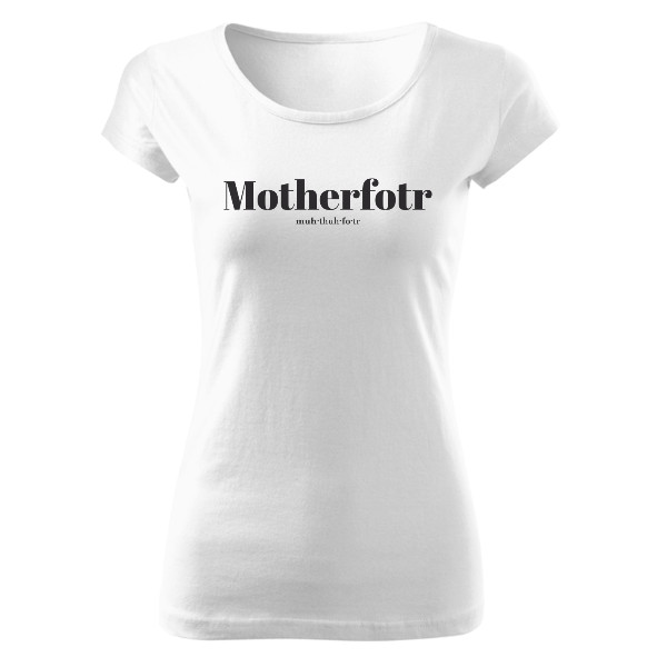 Dámské tričko Mother-fotr bílé