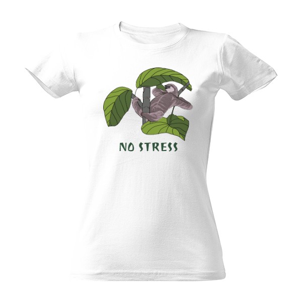 Tričko s potiskem Dámské triko - Lenochod - NO STRESS
