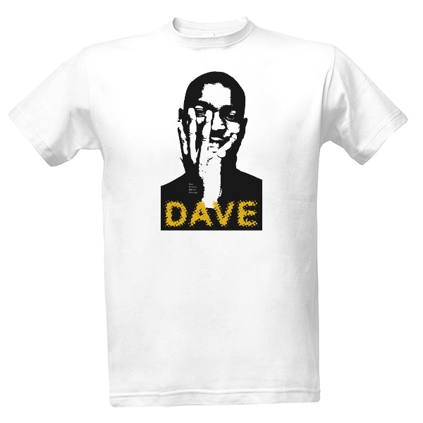 Tričko s potiskem DAVE – David Orobosa Michael Omoregie