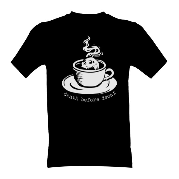 Death before decaf MAN