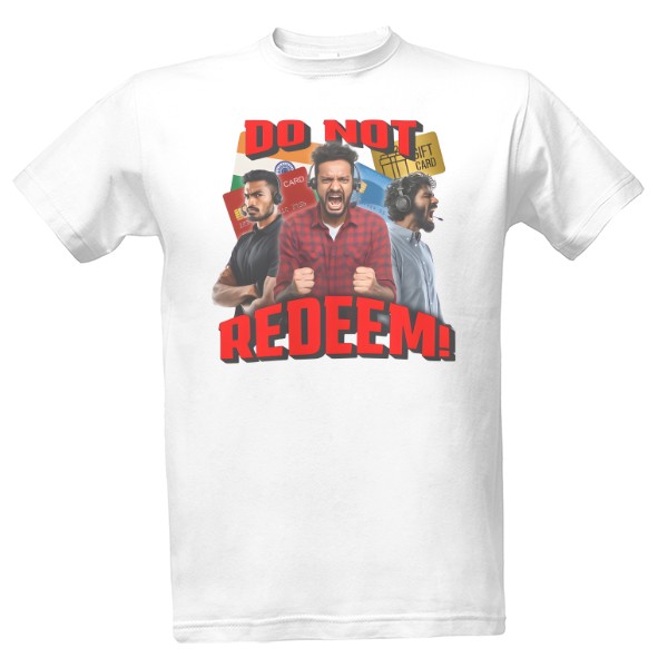 Tričko s potiskem DO NOT REDEEM!