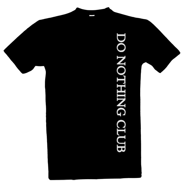 Tričko s potiskem Do nothing club svisle