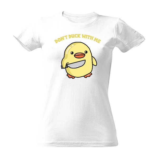 Tričko s potlačou Dont duck with me