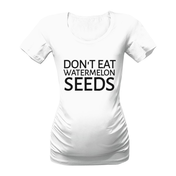 Tričko s potiskem don't eat watermelon seeds