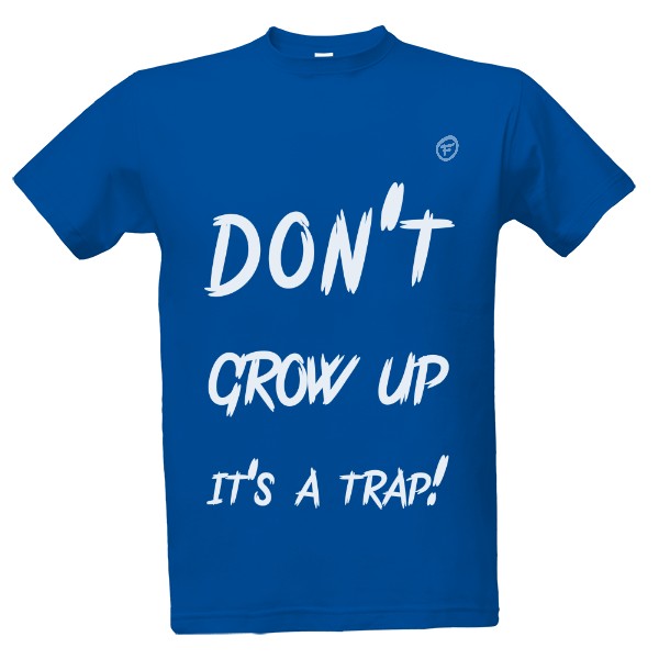 Tričko s potiskem don't grow up
