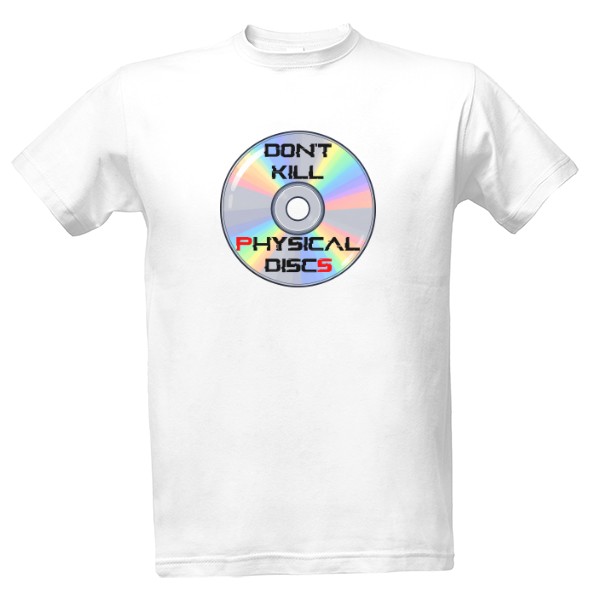 Tričko s potiskem Don't kill physical discs
