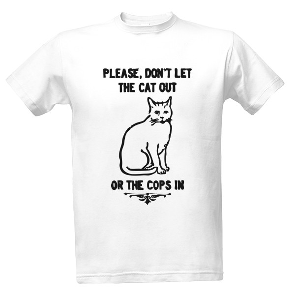 Tričko s potiskem Dont Let The Cat Out