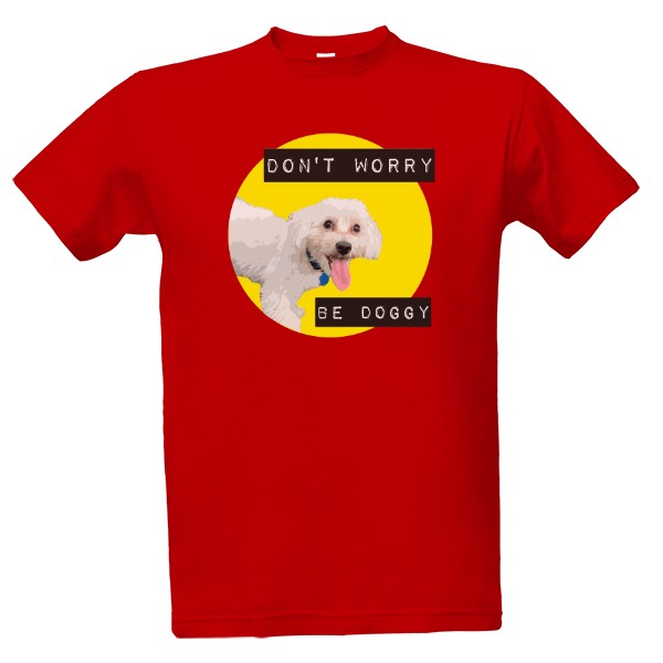 Tričko s potiskem Don't worry be doggy